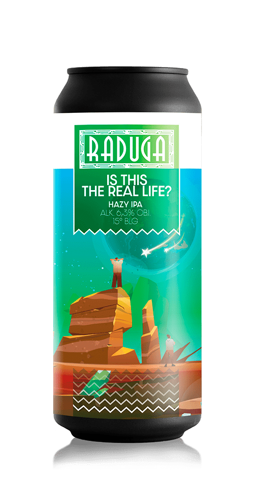 Browar Raduga - IS THIS THE REAL LIFE